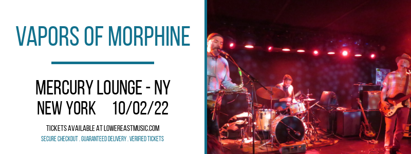 Vapors Of Morphine at Mercury Lounge