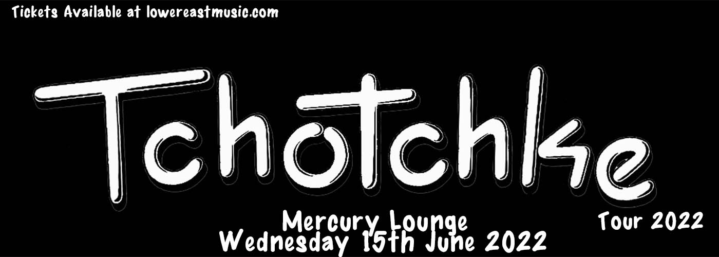Tchotchke at Mercury Lounge
